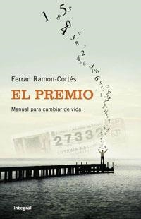 PREMIO, EL . MANUAL PARA CANVIAR DE VIDA . | 9788498673289 | RAMON-CORTES , FERRAN | Llibreria Aqualata | Comprar llibres en català i castellà online | Comprar llibres Igualada