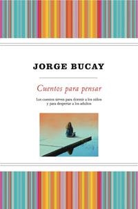 CUENTOS PARA PENSAR | 9788498673517 | BUCAY, JORGE | Llibreria Aqualata | Comprar llibres en català i castellà online | Comprar llibres Igualada