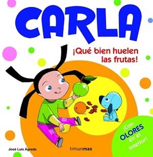 CARLA. QUE BIEN HUELEN LAS FRUTAS | 9788408082323 | AGREDA, JOSE LUIS | Llibreria Aqualata | Comprar libros en catalán y castellano online | Comprar libros Igualada