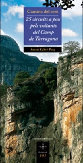 CAMINS DEL SERE. 25 CIRCUITS A PEU PELS VOLTANTS DEL CAMP DE | 9788497914086 | CABRE, ANTONI | Llibreria Aqualata | Comprar libros en catalán y castellano online | Comprar libros Igualada