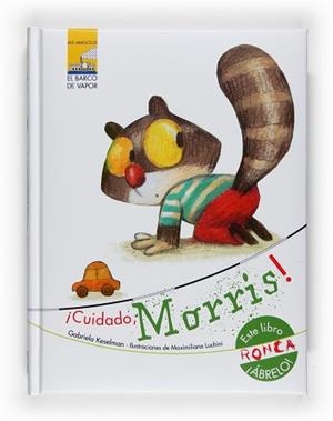 CUIDADO,MORRIS! (MIS AMIGOS BV BLANC) | 9788467531046 | KESELMAN, GABRIELA - LUCHINI, MAXIMILIANO | Llibreria Aqualata | Comprar llibres en català i castellà online | Comprar llibres Igualada