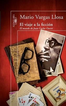 VIAJE A LA FICCION, EL. EL MUNDO DE JUAN CARLOS ONETTI | 9788420474427 | VARGAS LLOSA, MARIO | Llibreria Aqualata | Comprar libros en catalán y castellano online | Comprar libros Igualada