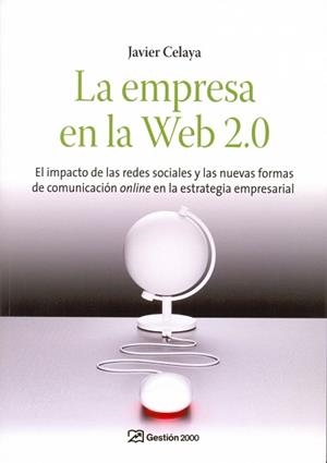 EMPRESA EN LA WEB 2.0, LA | 9788498750089 | CELAYA, JAVIER | Llibreria Aqualata | Comprar llibres en català i castellà online | Comprar llibres Igualada