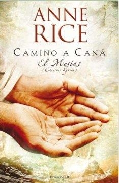 CAMINO A CANA. EL MESIAS | 9788466639057 | RICE, ANNE | Llibreria Aqualata | Comprar libros en catalán y castellano online | Comprar libros Igualada