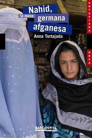 NAHID, LA MEVA GERMANA AFGANESA (ANTAVIANA NOVA,117) | 9788448921088 | TORTAJADA, ANNA | Llibreria Aqualata | Comprar llibres en català i castellà online | Comprar llibres Igualada