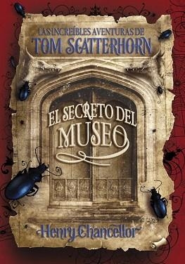 SECRETO DEL MUSEO, EL (LAS INCREIBLES AVENTURAS DE TOM SCATT | 9788484414858 | CHANCELLOR, HENRY | Llibreria Aqualata | Comprar libros en catalán y castellano online | Comprar libros Igualada