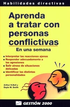 APRENDA A TRATAR CON PERSONAS CONFLICTIVAS | 9788480884228 | BELL, ARTHUR H. | Llibreria Aqualata | Comprar libros en catalán y castellano online | Comprar libros Igualada