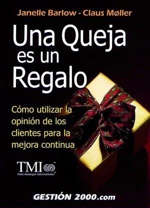 UNA QUEJA ES UN REGALO | 9788480887649 | BARLOW, J. / MOLLER, C. | Llibreria Aqualata | Comprar libros en catalán y castellano online | Comprar libros Igualada