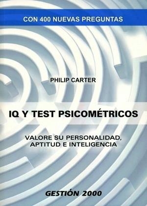 IQ Y TEST PSICOMETRICOS. VALORE SU PERSONALIDAD, APTITUD E | 9788496426573 | CARTER, PHILIP | Llibreria Aqualata | Comprar llibres en català i castellà online | Comprar llibres Igualada