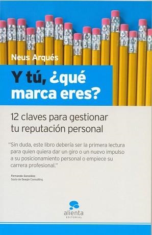 Y TU, QUE MARCA ERES? 12 CLAVES PARA GESTIONAR TU REPUTACION | 9788493562649 | GONZALEZ, FERNANDO | Llibreria Aqualata | Comprar llibres en català i castellà online | Comprar llibres Igualada