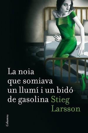NOIA QUE SOMIAVA UN LLUMI I UN BIDO DE GASOLINA, LA (MILLENI | 9788466410045 | LARSSON, STEIG | Llibreria Aqualata | Comprar libros en catalán y castellano online | Comprar libros Igualada