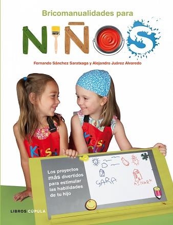 BRICOMANUALIDADES PARA NIÑOS | 9788448048082 | SANCHEZ, FERNANDO / JUAREZ, ALEJANDRO | Llibreria Aqualata | Comprar llibres en català i castellà online | Comprar llibres Igualada