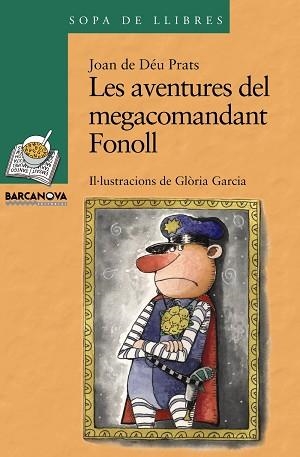 AVENTURES DEL MEGACOMANDANT FONOLL, LES (SOPA LLIBRES 153) | 9788448923686 | PRATS I PIJOAN, JOAN DE DEU | Llibreria Aqualata | Comprar libros en catalán y castellano online | Comprar libros Igualada