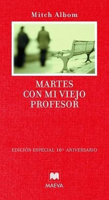 MARTES CON MI VIEJO PROFESOR (ED ESPECIAL 10 ANIVERSARIO) | 9788496748729 | ALBOM, MITCH | Llibreria Aqualata | Comprar libros en catalán y castellano online | Comprar libros Igualada