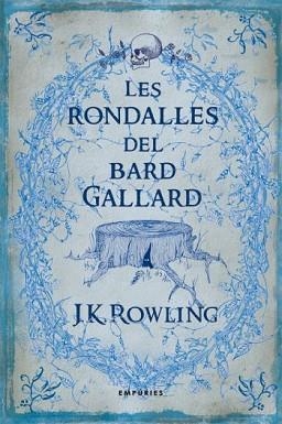 RONDALLES DEL BARD GALLARD, LES | 9788497873802 | ROWLING, J.K. | Llibreria Aqualata | Comprar libros en catalán y castellano online | Comprar libros Igualada