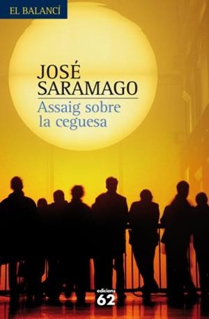 ASSAIG SOBRE LA CEGUESA (BALANCI 453) | 9788429762136 | SARAMAGO, JOSE | Llibreria Aqualata | Comprar llibres en català i castellà online | Comprar llibres Igualada