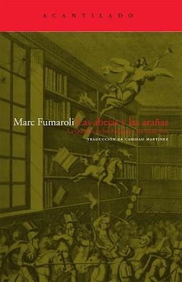 ABEJAS Y LAS ARAÑAS, LAS. LA QUERELLA DE LO (ACANTILADO 179) | 9788496834446 | FUMAROLI, MARC | Llibreria Aqualata | Comprar llibres en català i castellà online | Comprar llibres Igualada