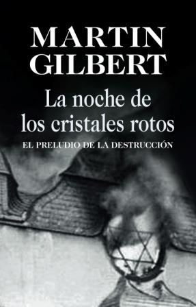 NOCHE DE LOS CRISTALES ROTOS, LA | 9788432313707 | GILBERT, MARTIN | Llibreria Aqualata | Comprar libros en catalán y castellano online | Comprar libros Igualada
