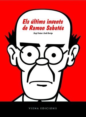 ULTIMS INVENTS DE RAMON SABATES, ELS | 9788483305171 | FREIXES, SERGI / GARRIGA, JORDI | Llibreria Aqualata | Comprar llibres en català i castellà online | Comprar llibres Igualada
