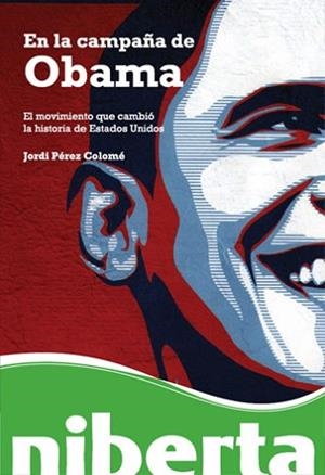 EN LA CAMPAÑA DE OBAMA | 9788493672270 | PEREZ COLOME, JORDI | Llibreria Aqualata | Comprar libros en catalán y castellano online | Comprar libros Igualada
