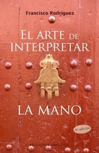 ARTE DE INTERPRETAR LA MANO, EL | 9788497774314 | RODRIGUEZ, FRANCISCO | Llibreria Aqualata | Comprar libros en catalán y castellano online | Comprar libros Igualada
