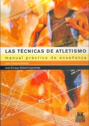 TECNICAS DE ATLETISMO | 9788480197854 | CAMPOS GRANELL, JUAN/GALLACH LAZCORRETA, JOSE ENRI | Llibreria Aqualata | Comprar llibres en català i castellà online | Comprar llibres Igualada