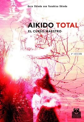 AIKIDO TOTAL | 9788480194297 | SHIODA, GOZO | Llibreria Aqualata | Comprar libros en catalán y castellano online | Comprar libros Igualada