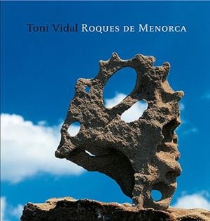 ROQUES DE MENORCA | 9788484781448 | VIDAL, TONI | Llibreria Aqualata | Comprar llibres en català i castellà online | Comprar llibres Igualada