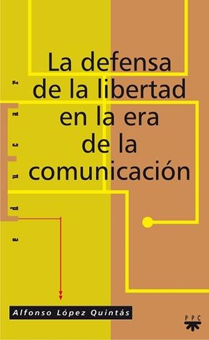 DEFENSA DE LA LIBERTAD EN LA ERA DE LA COMUNICACION, LA | 9788428819336 | LOPEZ QUINTAS, ALFONSO | Llibreria Aqualata | Comprar llibres en català i castellà online | Comprar llibres Igualada