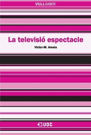 TELEVISIO ESPECTACLE, LA (VULLSABER 88) | 9788497887670 | AMELA, VICTOR M. | Llibreria Aqualata | Comprar llibres en català i castellà online | Comprar llibres Igualada