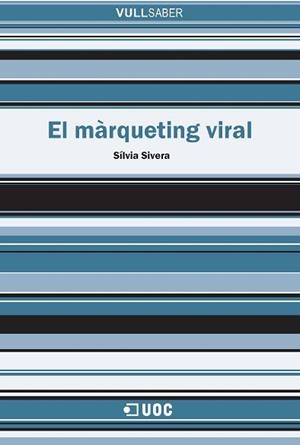 MARQUETING VIRAL, EL (VULLSABER 89) | 9788497887694 | SILVERA, SILVIA | Llibreria Aqualata | Comprar llibres en català i castellà online | Comprar llibres Igualada