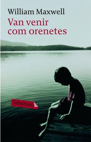 VAN VENIR COM ORENETES (LABUTXACA) | 9788492549375 | MAXWELL, WILLIAM | Llibreria Aqualata | Comprar llibres en català i castellà online | Comprar llibres Igualada