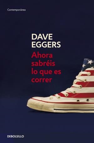 AHORA SABREIS LO QUE ES CORRER (CONTEMPORANEA) | 9788483468623 | EGGERS, DAVE | Llibreria Aqualata | Comprar llibres en català i castellà online | Comprar llibres Igualada