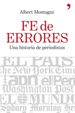 FE DE ERRORES. UNA HISTORIA DE PERIODISTAS | 9788484607632 | MONTAGUT, ALBERT | Llibreria Aqualata | Comprar llibres en català i castellà online | Comprar llibres Igualada