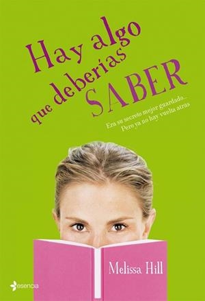 HAY ALGO QUE DEBERIAS SABER (ESENCIA) | 9788408082606 | HILL, MELISSA | Llibreria Aqualata | Comprar llibres en català i castellà online | Comprar llibres Igualada