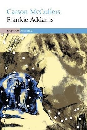 FRANKIE ADAMS (NARRATIVA 337) | 9788497872799 | MCCULLERS, CARSON | Llibreria Aqualata | Comprar libros en catalán y castellano online | Comprar libros Igualada