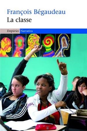 CLASSE, LA (NARRATIVA 339) | 9788497874052 | BEGAUDEAU, FRANÇOIS | Llibreria Aqualata | Comprar libros en catalán y castellano online | Comprar libros Igualada