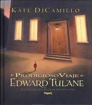 PRODIGIOSO VIAJE DE EDWARD TULANE, EL | 9788427950368 | DICAMILLO, KATE / IBATOULLINE, BAGRAM | Llibreria Aqualata | Comprar libros en catalán y castellano online | Comprar libros Igualada