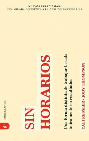 SIN HORARIOS (EMPRESA ACTIVA() | 9788492452156 | RESSLER, CALI / THOMPSON, JODY | Llibreria Aqualata | Comprar libros en catalán y castellano online | Comprar libros Igualada