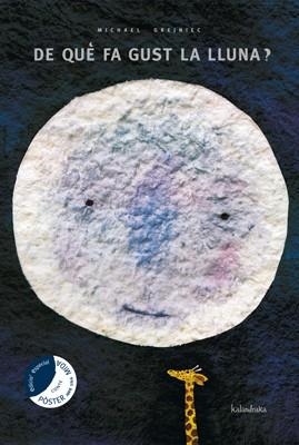 DE QUE FA GUST LA LLUNA? | 9788484645610 | GREJNIEC, MICHAEL | Llibreria Aqualata | Comprar libros en catalán y castellano online | Comprar libros Igualada