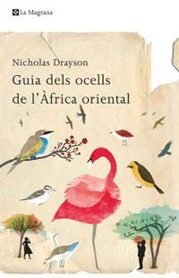 GUIA DELS OCELLS DE L'AFRICA ORIENTAL (ALES ESTESES 257) | 9788498674200 | DRAYSON, NICHOLAS | Llibreria Aqualata | Comprar libros en catalán y castellano online | Comprar libros Igualada