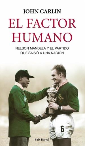FACTOR HUMANO, EL. NELSON MANDELA Y EL PARTIDO QUE SALVO UNA | 9788432209109 | CARLIN, JOHN | Llibreria Aqualata | Comprar libros en catalán y castellano online | Comprar libros Igualada
