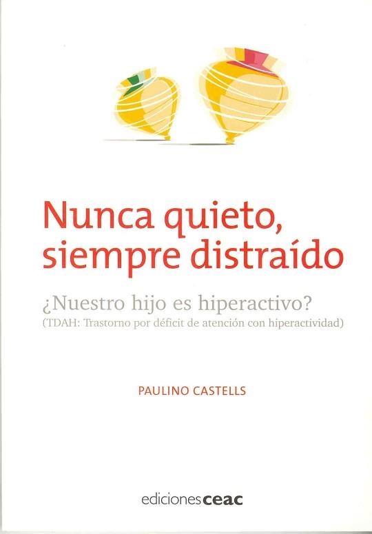 NUNCA QUIETO, SIEMPRE DISTRAIDO (HIPERACTIVIDAD) | 9788432919930 | CASTELLS, PAULINO | Llibreria Aqualata | Comprar libros en catalán y castellano online | Comprar libros Igualada