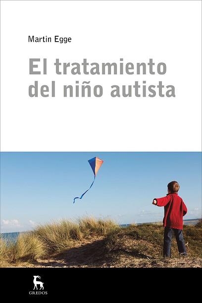 TRATAMIENTO DEL NIÑO AUTISTA, EL | 9788424935634 | EGGE, MARTIN | Llibreria Aqualata | Comprar llibres en català i castellà online | Comprar llibres Igualada