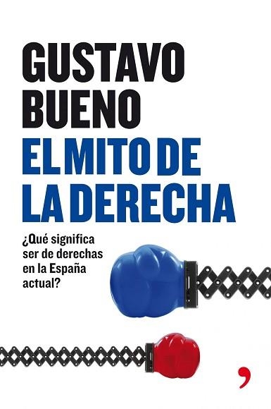 MITO DE LA DERECHA, EL. UNA VISION CRITICA DE LA DERECHA ESP | 9788484607533 | BUENO, GUSTAVO | Llibreria Aqualata | Comprar libros en catalán y castellano online | Comprar libros Igualada