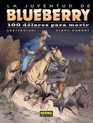 JUVENTUD DE BLUEBERRY 48, LA. 100 DOLARES PARA MORIR | 9788498471588 | CORTEGGIANI / BLANC / DUMONT | Llibreria Aqualata | Comprar libros en catalán y castellano online | Comprar libros Igualada