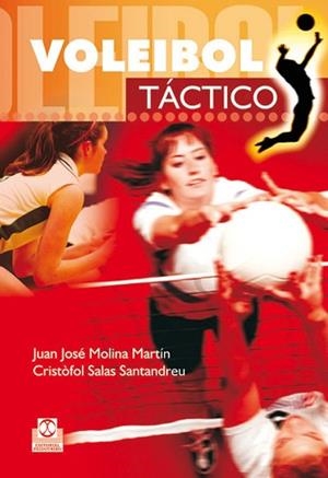VOLEIBOL TACTICO | 9788480199919 | MOLINA MARIN, JUAN JOSE / SALAS SANTANDREU, CRISTO | Llibreria Aqualata | Comprar libros en catalán y castellano online | Comprar libros Igualada