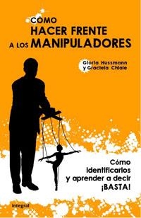 COMO HACER FRENTE A LOS MANUPULADORES | 9788498674255 | HUSSMAN, GLORIA / CHIALE, GRACIELA | Llibreria Aqualata | Comprar llibres en català i castellà online | Comprar llibres Igualada