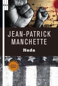 NADA (SERIE NEGRA) | 9788498674408 | MANCHETTE, JEAN PATRICK | Llibreria Aqualata | Comprar llibres en català i castellà online | Comprar llibres Igualada