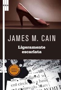 LIGERAMENTE ESCARLATA (SERIE NEGRA) | 9788498674439 | CAIN, JAMES M. | Llibreria Aqualata | Comprar libros en catalán y castellano online | Comprar libros Igualada